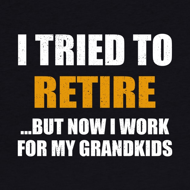 I Tried To Retire But Now I Work For My Grandkids by Jenna Lyannion